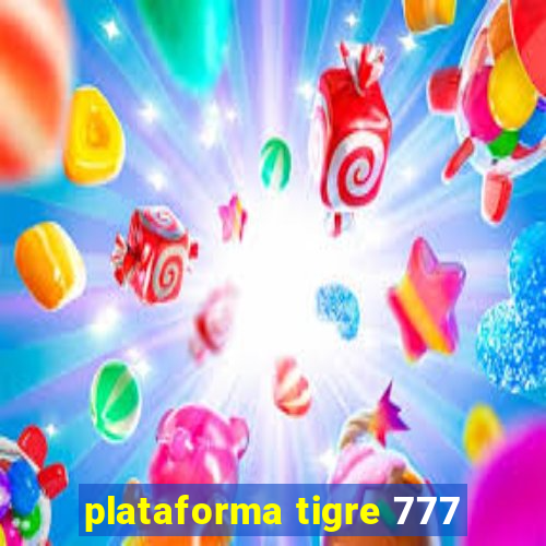 plataforma tigre 777